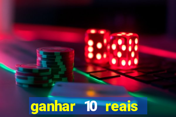 ganhar 10 reais agora no pix